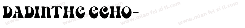 DADINTHE ECHO字体转换